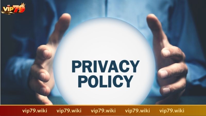Chính sách bảo mật Vip79 với thông tin người chơi